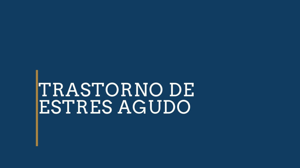 Lic. Mariano Romero 

Trastorno de estrés agudo 